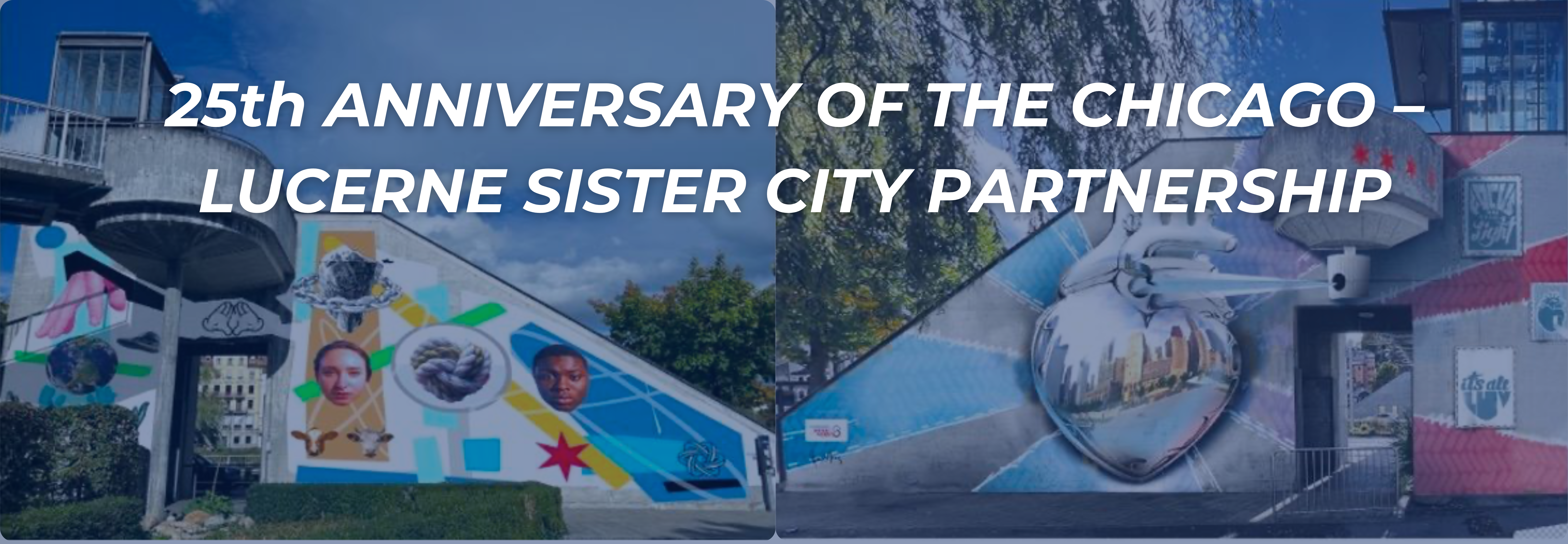 25th ANNIVERSARY OF THE CHICAGO – LUCERNE SISTER CITY PARTNERSHIP